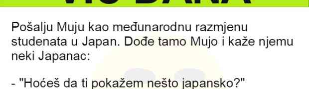 VIC DANA: Poslali Muju na razmjenu studenata u Japan, ali već prvi dan nešto mu se desilo.