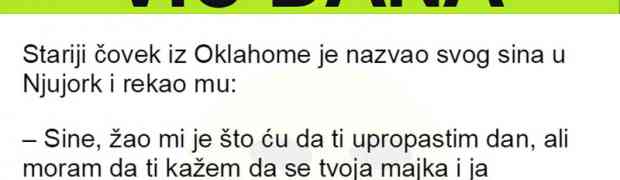 Stariji čovjek iz Oklahome je nazvao svog sina koji je u Njujorku. Ovo je genijalno i neprocenjivo...