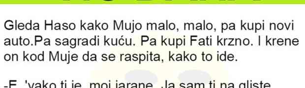 VIC DANA: Haso je gledao kako Mujo razvija dobar biznis i stalno nešto kupuje. Razvoj događaja je nevjerovatan...